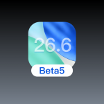 苹果推送iOS 26.6 Beta 5，新增“恶意信息检测”功能